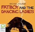 Cover: Fatboy and the Dancing Ladies - Bolinda Audio Books