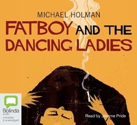 Enlarge image Cover: Fatboy and the Dancing Ladies - Bolinda Audio Books