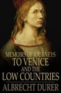 Cover: Memoirs of Journeys to Venice and the Low Countries - Floating Press