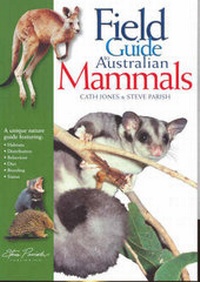 Enlarge image Cover: A Field Guide to Australian Mammals - Steve Parish Publishing Pty Ltd