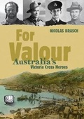 Cover: For Valour: Australia's Victoria Cross Heroes - Black Dog Books