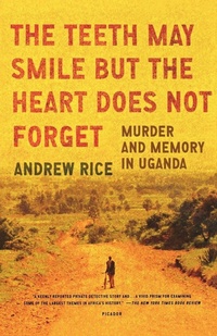 Enlarge image Cover: The Teeth May Smile But the Heart Does Not Forget - Picador USA