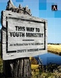Cover: This Way to Youth Ministry - Zondervan