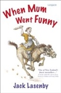 Cover: When Mum Went Funny - Random House New Zealand