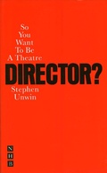 Cover: So You Want To Be A Theatre Director? - Nick Hern Books