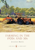 Cover: Farming in the 1920s and 30s - Shire Publications