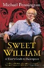 Cover: Sweet William: Twenty Thousand Hours With Shakespeare - Nick Hern Books