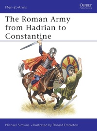 Enlarge image Cover: The Roman Army from Hadrian to Constantine - Osprey Publishing