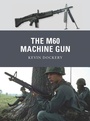 Cover: The M60 Machine Gun - Osprey Publishing