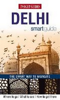 Enlarge image Cover: Insight Guides: Delhi Smart Guide - Insight Guides