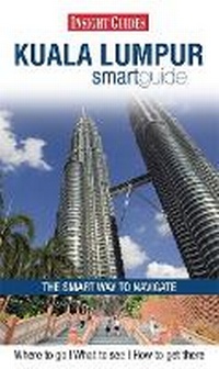Abbildung von: Insight Guides: Kuala Lumpur Smart Guide - Insight Guides