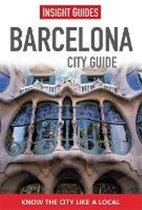 Enlarge image Cover: Insight Guides City Guide Barcelona - Insight Guides