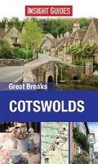Abbildung von: Insight Guides Great Breaks Cotswolds - Insight Guides