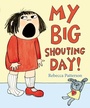 Cover: My Big Shouting Day - Jonathan Cape (Children)
