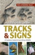 Cover: Field Guide to Tracks & Signs of Southern, Central & East African Wildlife - Struik Nature