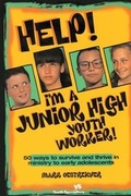 Cover: Help! I'm a Junior High Youth Worker! - Zondervan