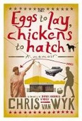 Cover: Eggs to Lay, Chickens to Hatch - Picador Africa