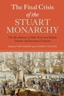 Cover: The Final Crisis of the Stuart Monarchy - De Gruyter