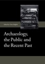 Cover: Archaeology, the Public and the Recent Past - De Gruyter