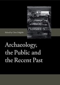 Cover: Archaeology, the Public and the Recent Past - Boydell Press