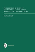 Cover: The Representation of the Political in Selected Writings of Julio Cort&aacute;zar - De Gruyter