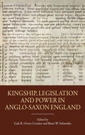 Cover: Kingship, Legislation and Power in Anglo-Saxon England - Boydell Press