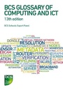 Cover: BCS Glossary of Computing and ICT - BCS, The Chartered Institute for IT