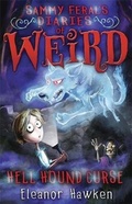 Cover: Sammy Feral's Diaries of Weird: Hell Hound Curse - Quercus Children's Books