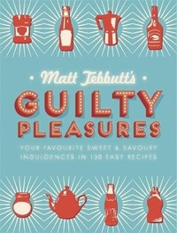 Enlarge image Cover: Matt Tebbutt's Guilty Pleasures - Quercus Publishing