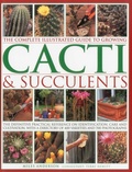 Cover: Complete Illustrated Guide to Growing Cacti and Succulents - Southwater