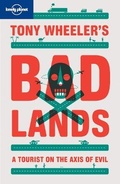 Cover: Tony Wheeler's Bad Lands - Lonely Planet Publications