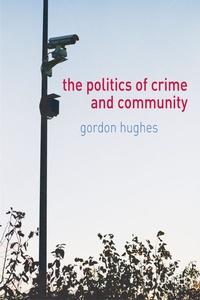 Enlarge image Cover: The Politics of Crime and Community - Red Globe Press
