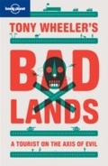 Cover: Tony Wheeler's Bad Lands - Lonely Planet Publications