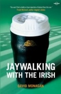 Cover: Jaywalking with the Irish - Lonely Planet Publications