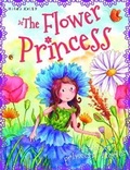 Cover: The Flower Princess - Miles Kelly Publishing Ltd