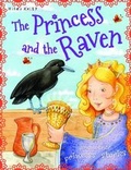 Cover: The Princess and the Raven - Miles Kelly Publishing Ltd