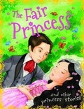 Cover: The Fair Princess - Miles Kelly Publishing Ltd