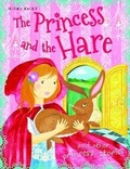 Cover: The Princess and the Hare - Miles Kelly Publishing Ltd