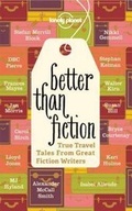 Cover: Better Than Fiction - Lonely Planet Publications
