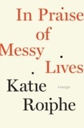 Cover: In Praise of Messy Lives - Canongate Books