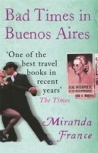 Abbildung von: Bad Times In Buenos Aires - Weidenfeld & Nicolson