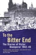 Cover: To The Bitter End - Weidenfeld & Nicolson