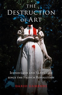Abbildung von: The Destruction of Art - Reaktion Books