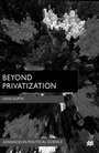 Cover: Beyond Privatization - Palgrave Macmillan