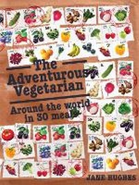 Enlarge image Cover: The Adventurous Vegetarian - New Internationalist Publications Ltd