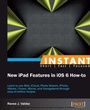 Cover: Instant New iPad Features in iOS 6 How-to - Packt Publishing