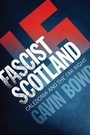 Cover: Fascist Scotland - Birlinn Ltd