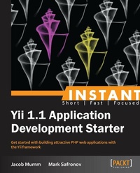 Enlarge image Cover: Instant Yii 1.1 Application Development Starter - Packt Publishing