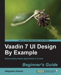 Enlarge image Cover: Vaadin 7 Ui Design by Example - Packt Publishing