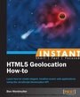 Cover: Instant HTML5 Geolocation How-to - Packt Publishing